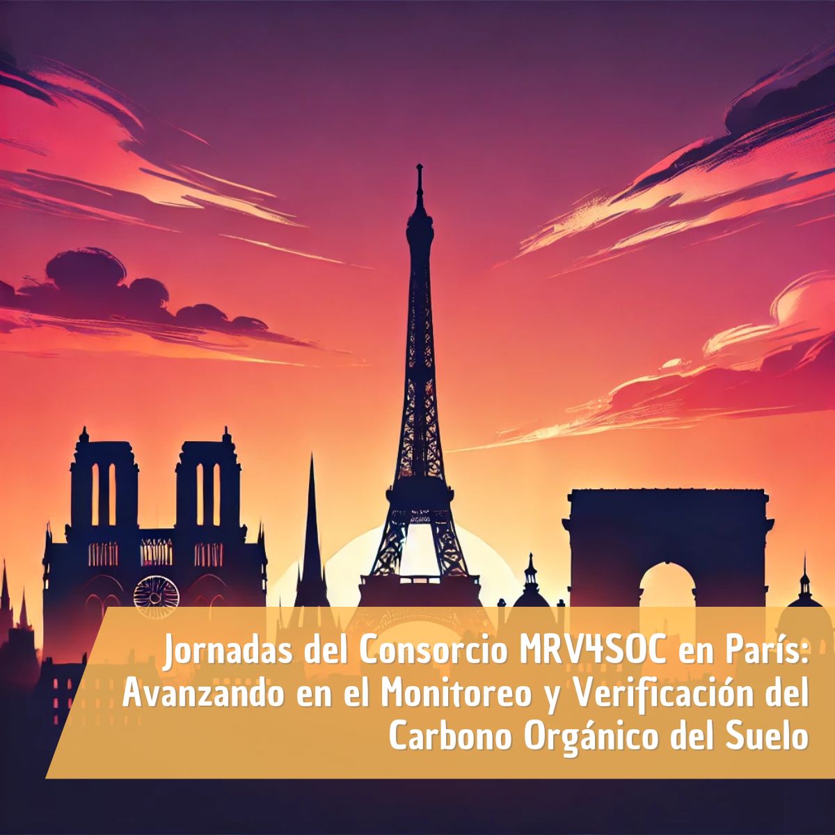 Jornadas del Consorcio MRV4SOC en París: Avanzando en el Monitoreo y Verificación del Carbono Orgánico del Suelo