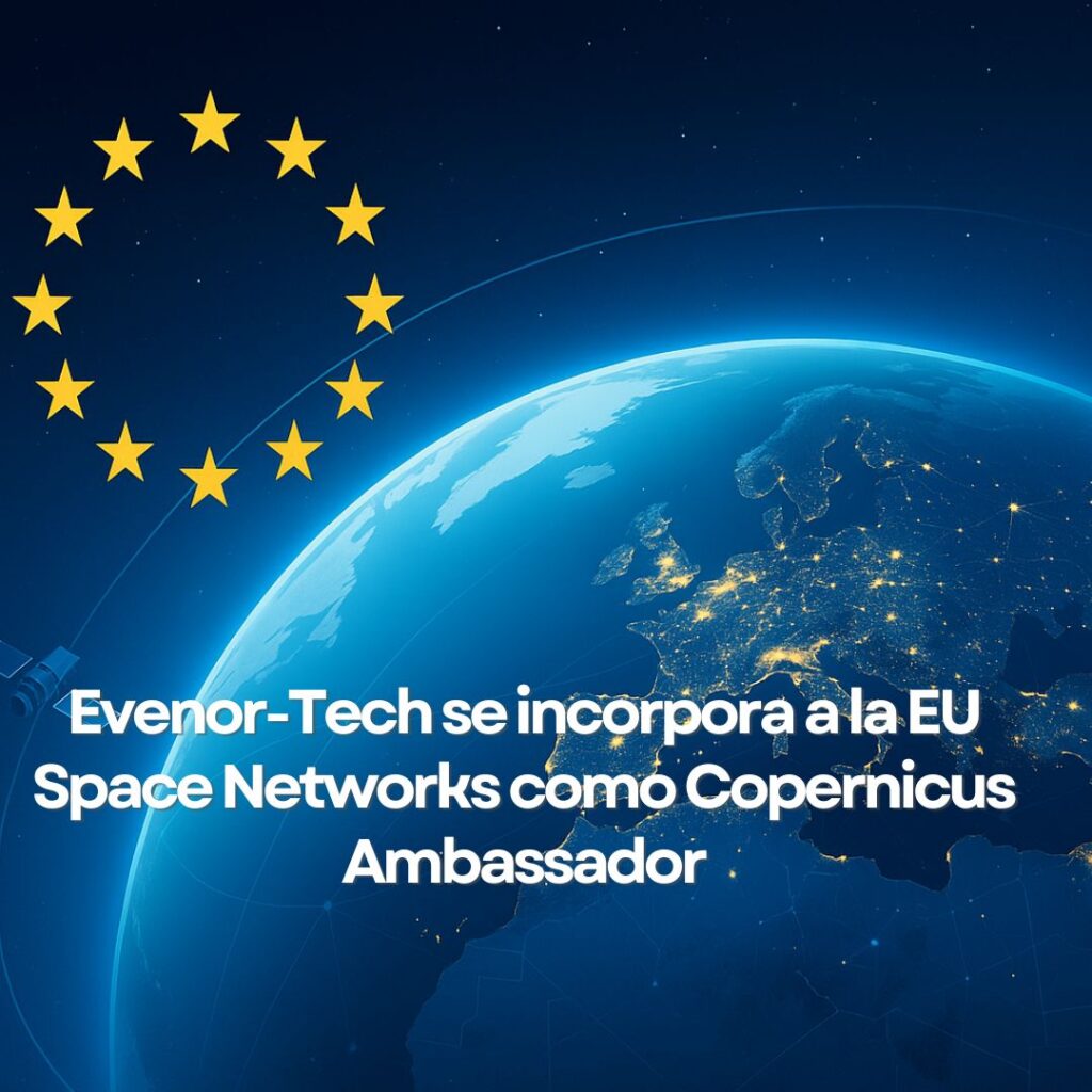 Evenor-Tech es nombrada Embajadora Copernicus en la EU Space Networks